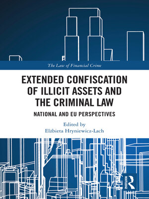 cover image of Extended Confiscation of Illicit Assets and the Criminal Law